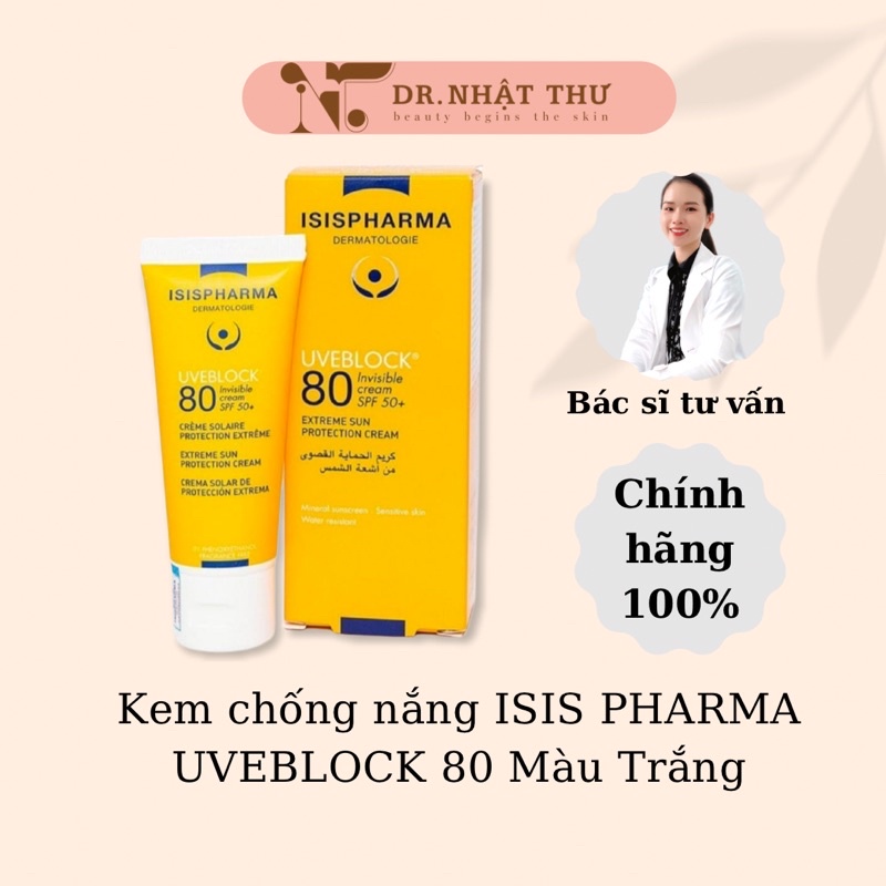 👩🏻‍⚕️[CHÍNH HÃNG] Kem chống nắng bảo vệ da tối đa UVEBLOCK 80 Isis Pharma 40ml