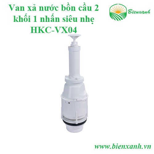 Bộ xả cấp piston - Van xả nước bồn cầu 2 khối 1 nhấn siêu nhẹ HKC-VX04