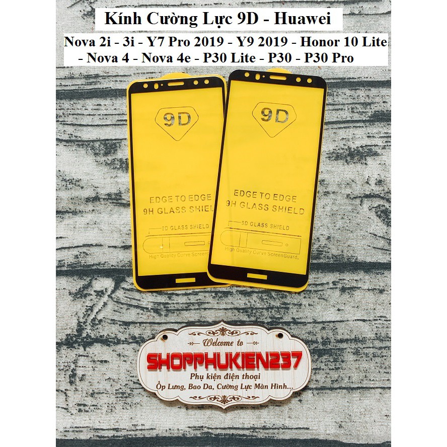 Kính Cường Lực 9D Dành Cho Nhiều Dòng Huawei Nova 2i, Nova 3i, Nova 4, Honor 10 lite, Nova 4e, P30, P30 Lite, P30 Pro
