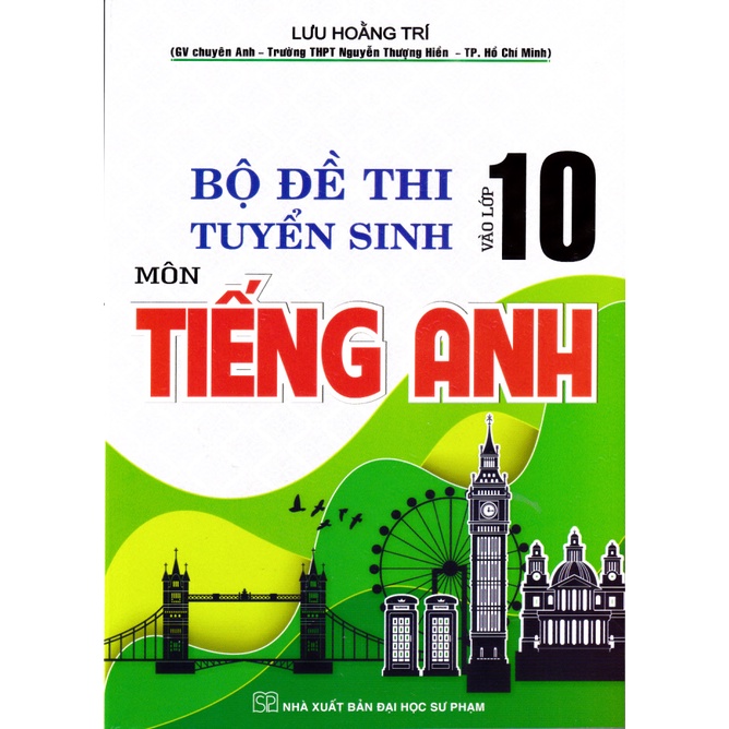 Sách - Bộ đề thi tuyển sinh vào lớp 10 môn Tiếng Anh .