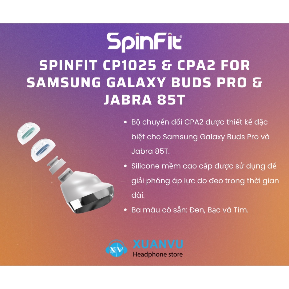 Nút tai nghe SpinFit CP1025 &amp; CPA2 | Eartips xoay 360 độ cao cấp, phù hợp cho Samsung Galaxy Buds Pro &amp; Jabra 85T