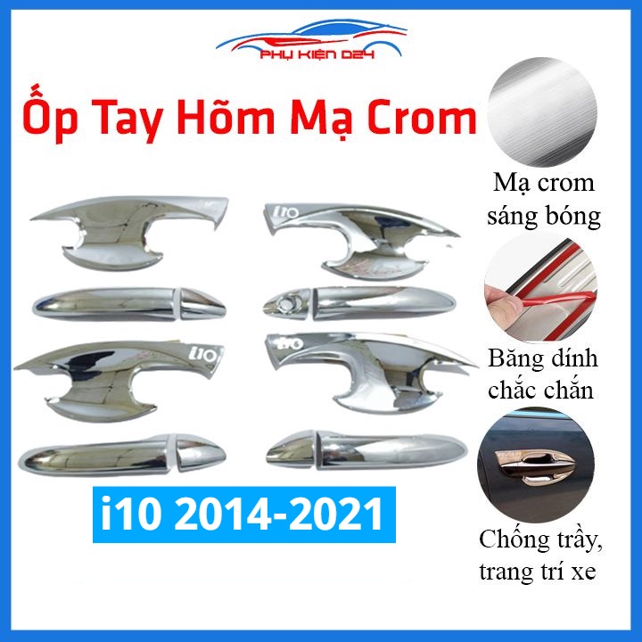 Ốp tay hõm mạ crom Hyundai i10 2014-2015-2016-2017-2018-2019-2020-2021 sáng bóng chống trầy bảo vệ cửa xe ô tô