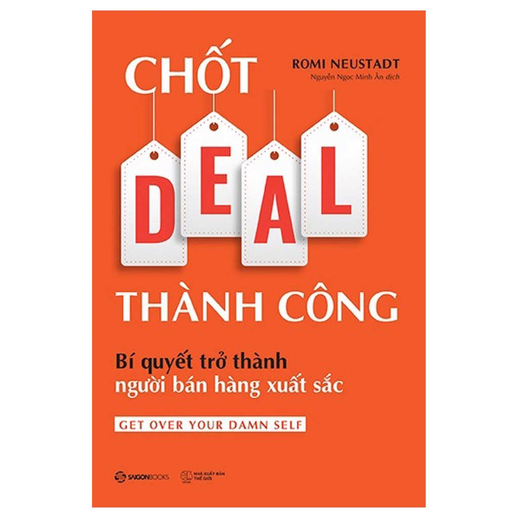 Sách - Chốt Deal Thành Công: Bí Quyết Trở Thành Người Bán Hàng Xuất Sắc