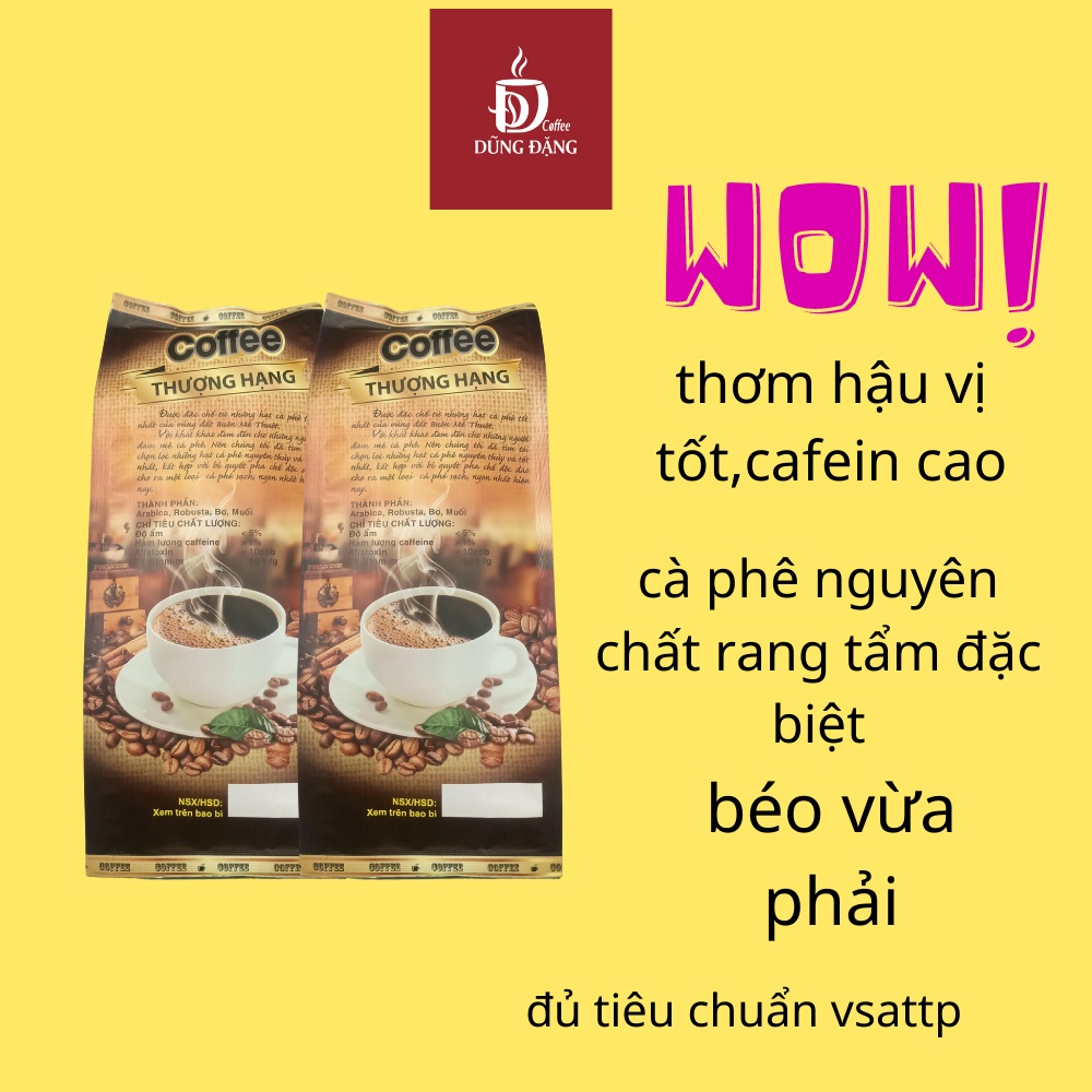 Cà Phê - Thưởng Hạng DŨNG ĐẶNG - Thơm Đậm Sánh - Pha Phin - Ngon - Chất Lượng- Gói 500g