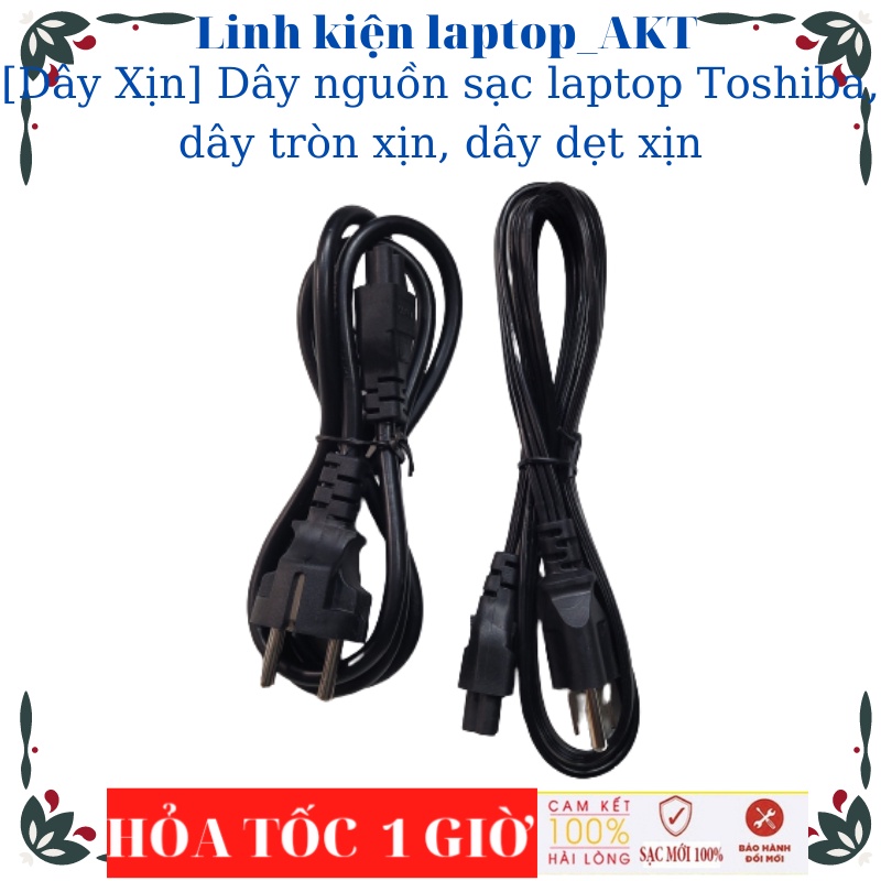 Dây nguồn sạc laptop Toshiba, dây tròn xịn, dây dẹt xịn
