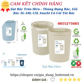 Sọt rác tròn hiro - thùng đựng rác, giỏ rác 5l-10l-15l inochi có cài túi rác đa năng tiện lợi, phụ gia kháng ag+