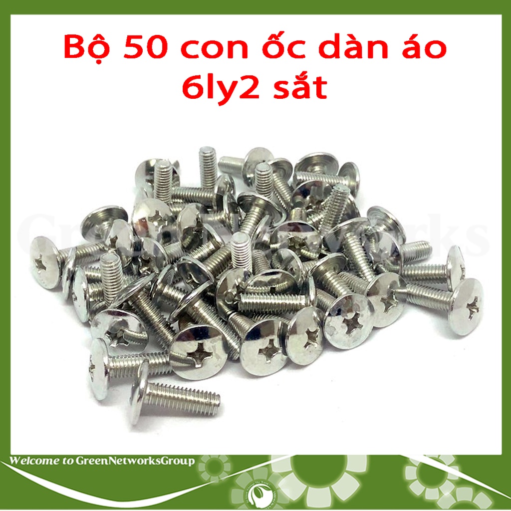 Bộ 50 con ốc dàn áo wave 6ly2 sắt Greennetworks