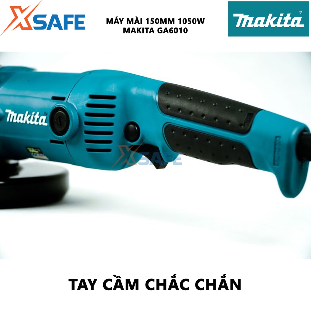 Máy mài góc Makita GA6010 Máy mài cầm tay công suất 1050W, đường kính đá mài 150mm, tốc độ không tải 10,000v/p - Xsafe