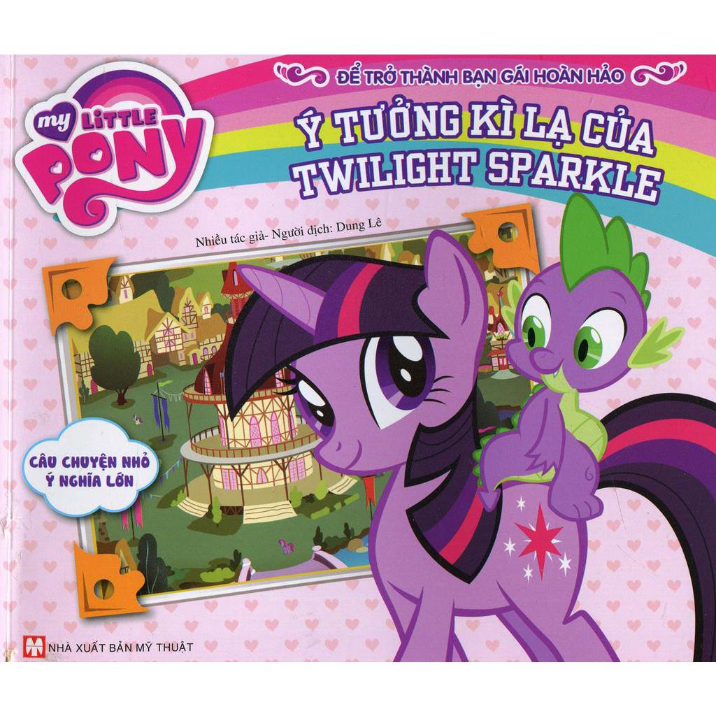 Sách My Little Pony - Ý Tưởng Kì Lạ Của Twilight Sparkle