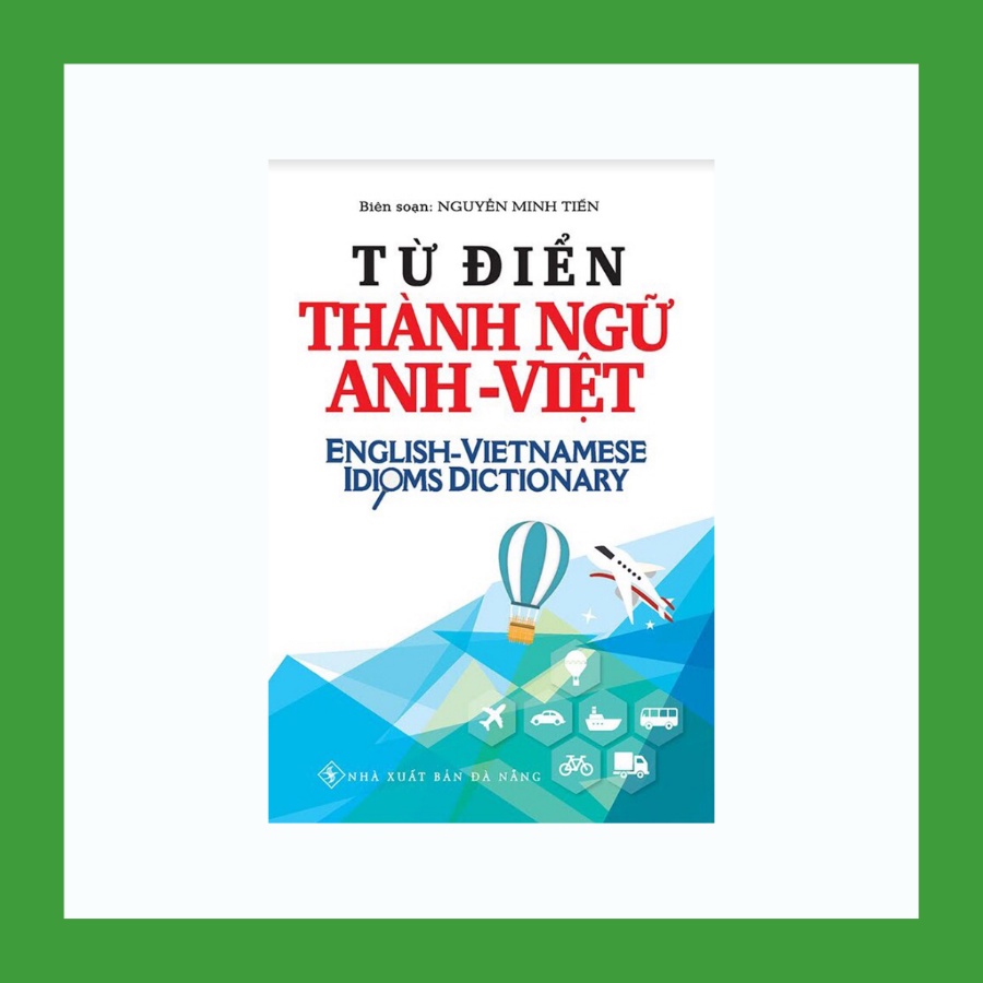 Sách - Từ Điển Thành Ngữ Anh Việt