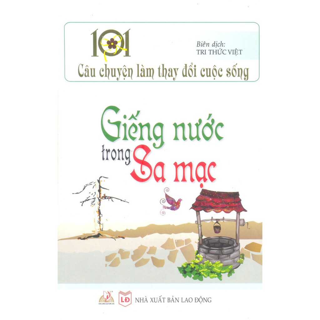 Sách - 101 Câu Chuyện Làm Thay Đổi Cuộc Sống - Giếng Nước Trong Sa Mạc