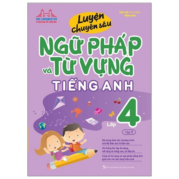 Sách - Luyện Chuyên Sâu Ngữ Pháp Và Từ Vựng Tiếng Anh Lớp 4 - Tập 1