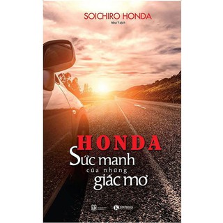 Sách honda - sức mạnh của những giấc mơ