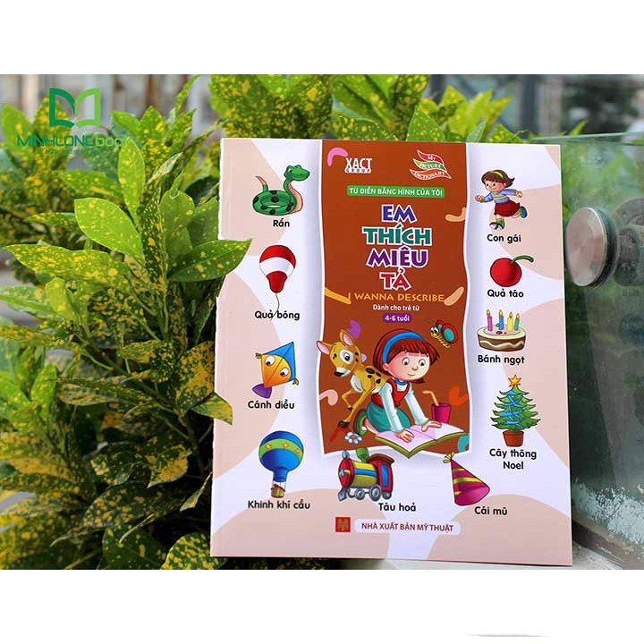 Sách - Từ Điển Bằng Hình Của Tôi: Em Thích Miêu Tả - Dành Cho Trẻ Từ 4-6 Tuổi  (Bìa Mềm) - Minh Long
