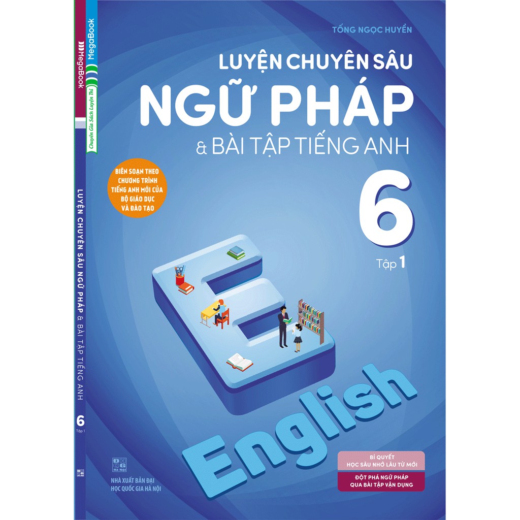 Sách - Luyện Chuyên Sâu Ngữ Pháp Và Bài Tập Tiếng Anh 6 (Tập 1)