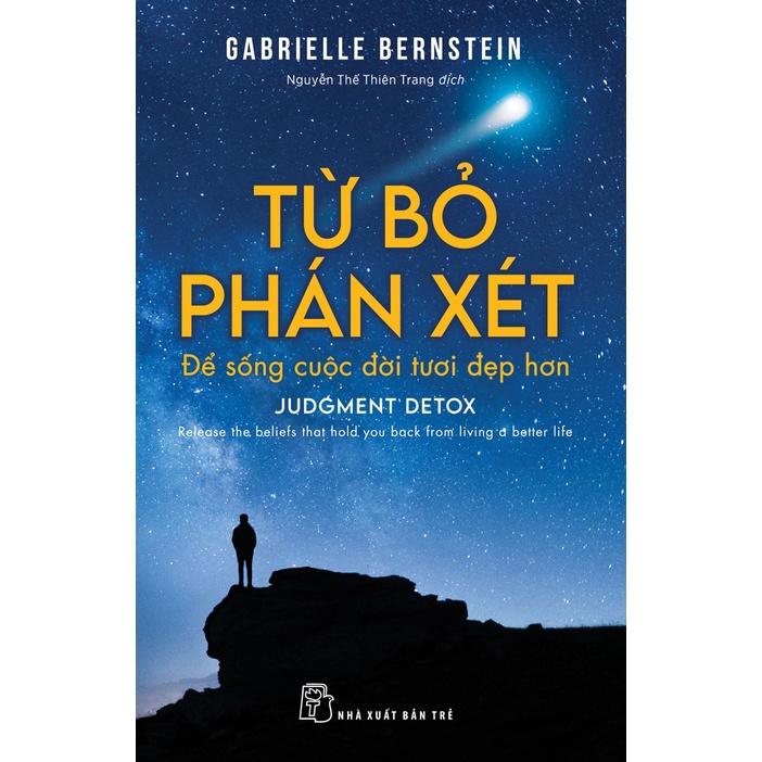 Sách - NXB Trẻ - Từ bỏ phán xét - để sống cuộc đời tươi đẹp hơn