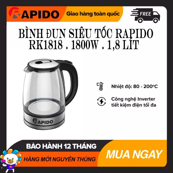 Bình đun siêu tốc Rapido RK1818, 1800 W, 1,8 lit.Bảo Hành Chính Hãng 06 tháng