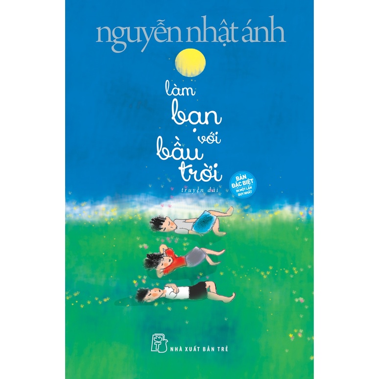 Sách - NXB Trẻ - Nguyễn Nhật Ánh - Làm bạn với bầu trời - Bản đặc biệt chỉ in một lần duy nhất