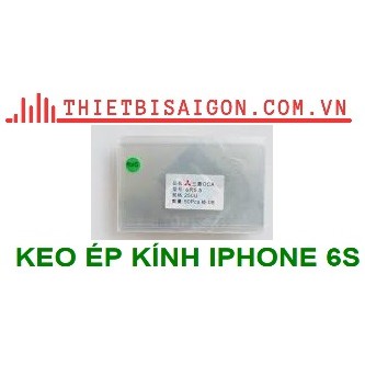 KEO ÉP KÍNH IPHONE 6 [ KEO CHẤT LƯỢNG ]