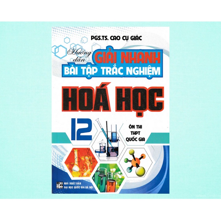 Sách - Hướng Dẫn Giải Nhanh Bài Tập Trắc Nghiệm Hóa Học 12