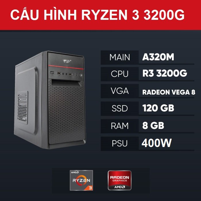 PC Gaming giá rẻ ( Ryzen 3 3200G- Main A320M - Ram 8GB - SSD 128 - PSU 400W)