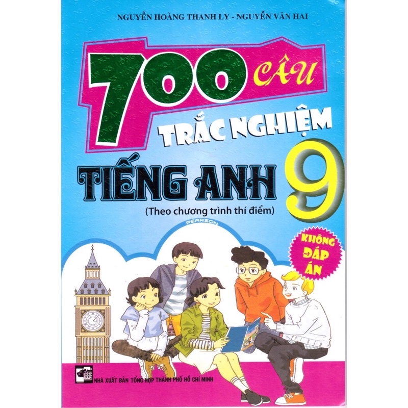 Sách - 700 Câu Trắc Nghiệm Tiếng Anh 9 ( không đáp án) Theo Chương Trình Thí Điểm