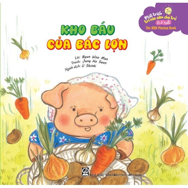 Sách phát triển trí não sớm cho trẻ từ - Kho báu của bác lợn [0-2 tuổi]