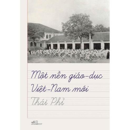 [Sách Nhã Nam] - Một Nền Giáo Dục Việt Nam Mới
