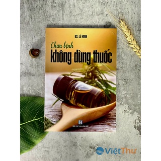 Sách Chữa Bệnh Không Dùng Thuốc (Bác Sĩ Lê Minh)
