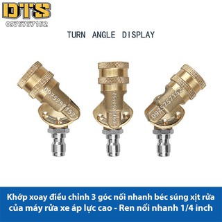 Khớp xoay điều chỉnh 3 góc (0 độ, 45 độ, 90 độ)  nối nhanh béc súng xịt rửa của máy rửa xe - Ren nối nhanh 1/4 inch