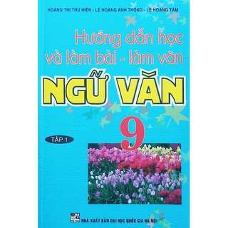 Sách - Hướng Dẫn Học Và Làm Bài Làm Văn Ngữ Văn 9 Tập 1
