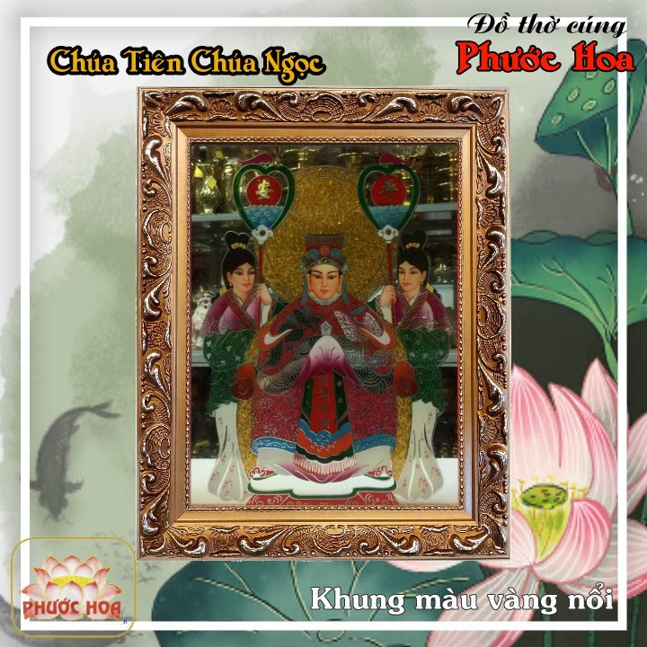 Hình Thờ - Chúa Tiên Chúa Ngọc Nương Nương - Khung ảnh -Tâm Linh - Bàn Thờ Đẹp - Đồ thờ cúng Phước Hoa