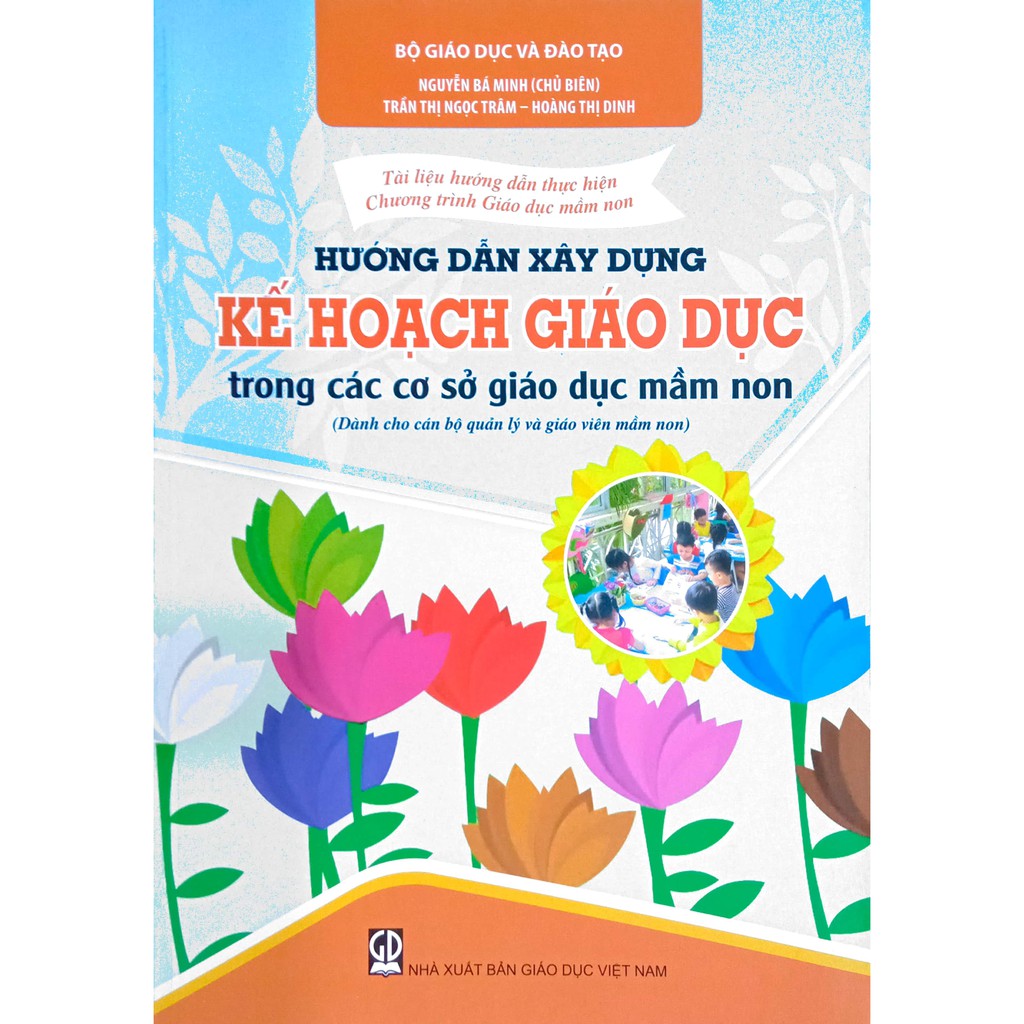 Sách Hướng dẫn xây dựng kế hoạch Giáo dục trong các cơ sở giáo dục mầm non