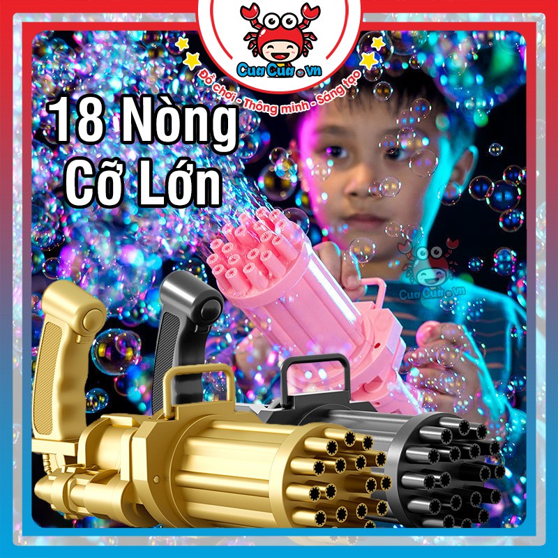 Súng Bắn Bong Bóng 18 Nòng Siêu Mạnh - Súng Máy Bắn Bong Bóng Xà Phòng Đồ Chơi Cỡ Lớn Thổi Nhiều Bóng