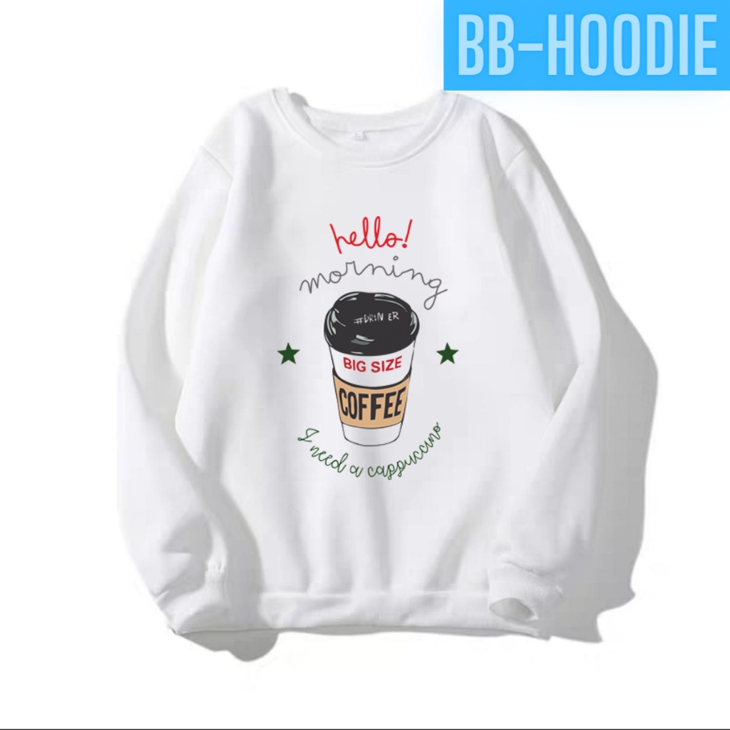 ÁO SWEATER NỈ UNISEX IN HELLO MORNING COFFEE FORM RỘNG NAM NỮ NHIỀU MÀU