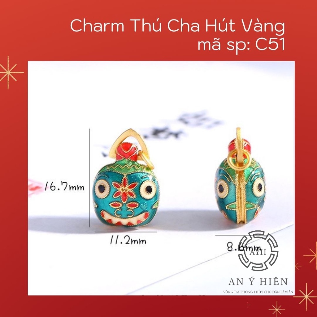 Charm Thú cha hút vàng #C51 ( An Ý Hiên)