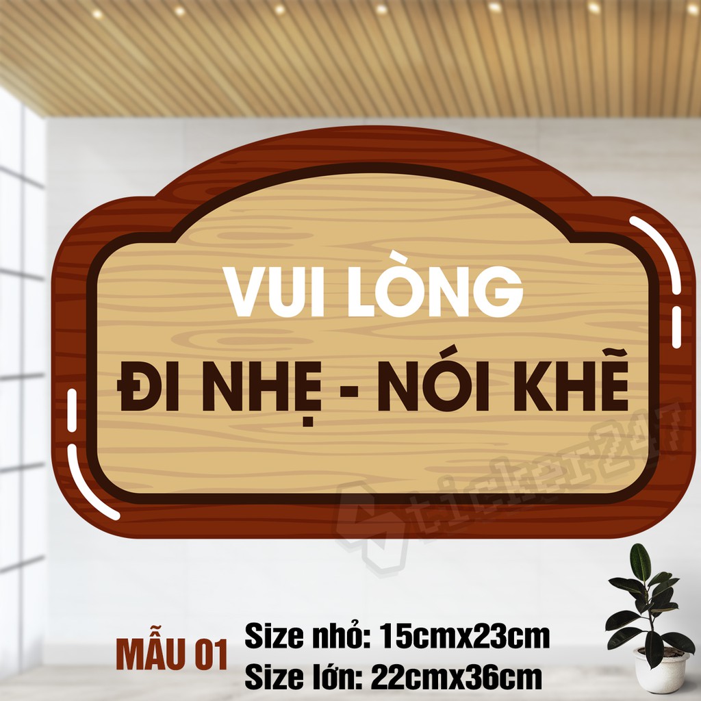 Poster / Sticker Decal Dán Biển Báo Vui Lòng Đi Nhẹ Nói Khẽ, Bảng Giả Gỗ Decal