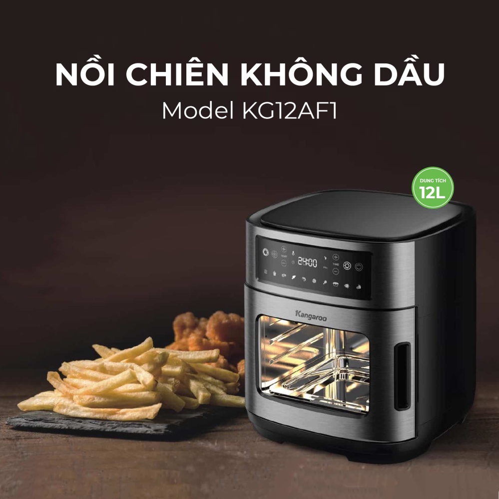 Nồi chiên không dầu Kangaroo KG12AF1A -  DUNG TÍCH KHỔNG LỒ 12L - Lò chiên không dầu biến hóa mọi món ăn ngon