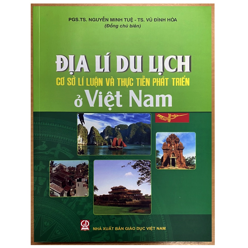 Sách - Địa Lý Du Lịch Việt Nam - Cơ Sở Lí Luận Và Thực Tiễn Phát Triển Ở Việt Nam