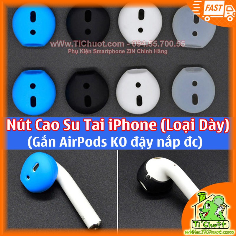 [Loại Dày][KO Gắn AirPods đc] Nút cao su bọc Tai Nghe iPhone EarPods chống rơi