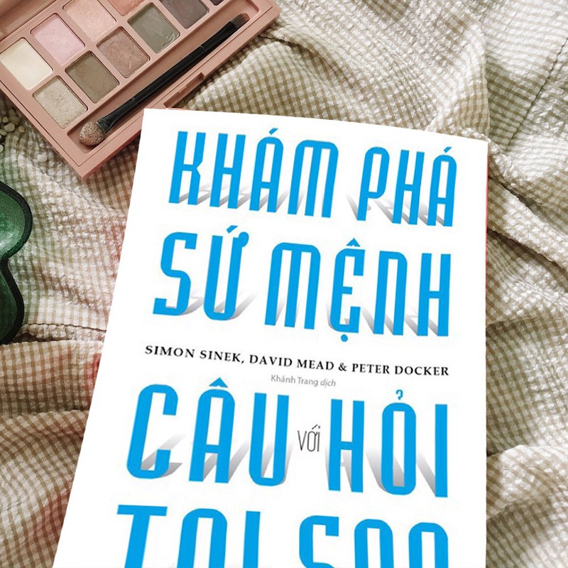 Sách Thái Hà - Khám Phá Sứ Mệnh Với Câu Hỏi Tại Sao