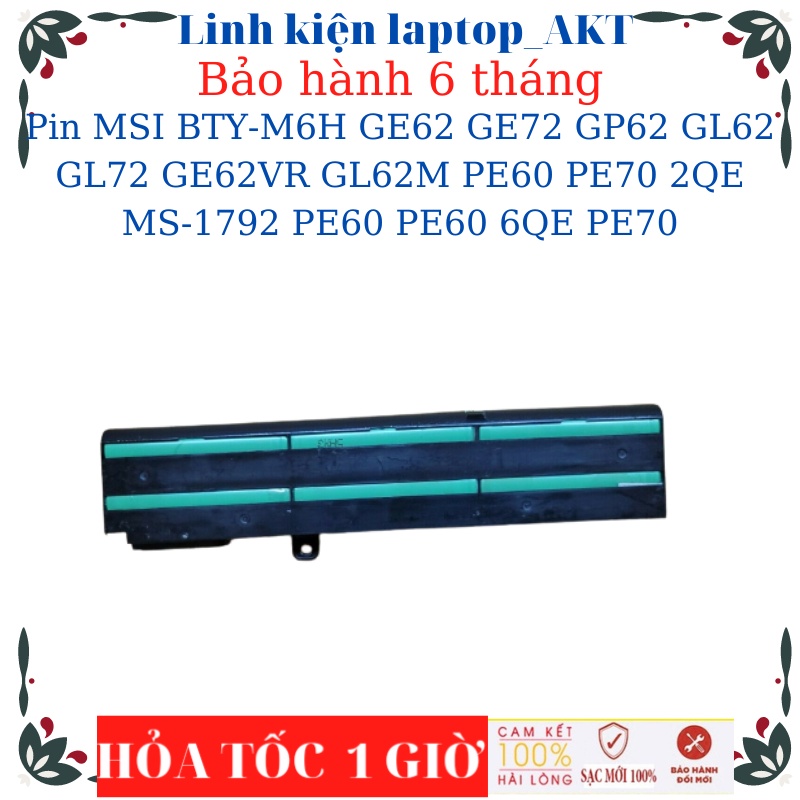 Pin Laptop MSI BTY-M6H GE62 GE72 GP62 GL62 GL72 GE62VR GL62M PE60 PE70 2QE MS-1792 PE60 PE60 6QE PE70 Series