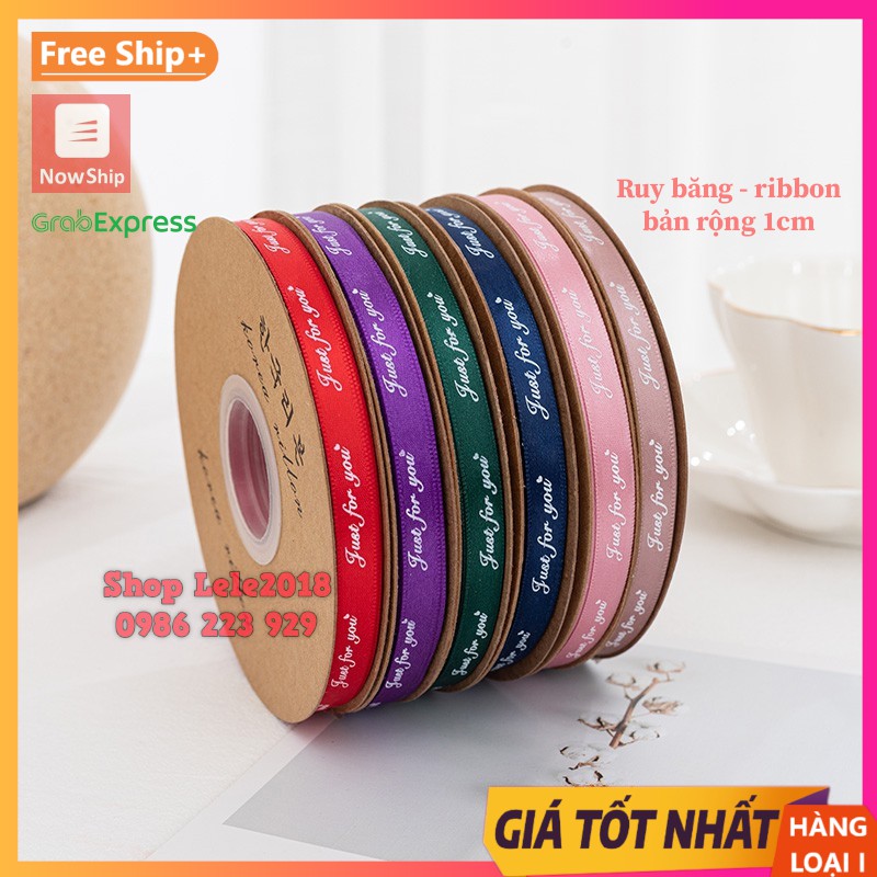 (Cuộn 45m) Ruy băng lụa size 1cm in chữ " Just for You" | WebRaoVat - webraovat.net.vn