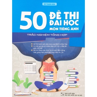 Sách 50 đề thi đại học trắc nghiệm tổng hợp môn tiếng anh - quảng lợi