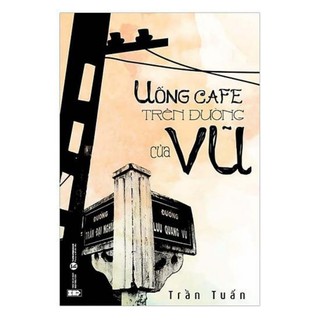 Sách - uống cà phê trên đường của vũ