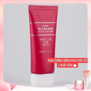 Kem chống nắng Blanchir Nhật Bản [Hàng chính hãng]