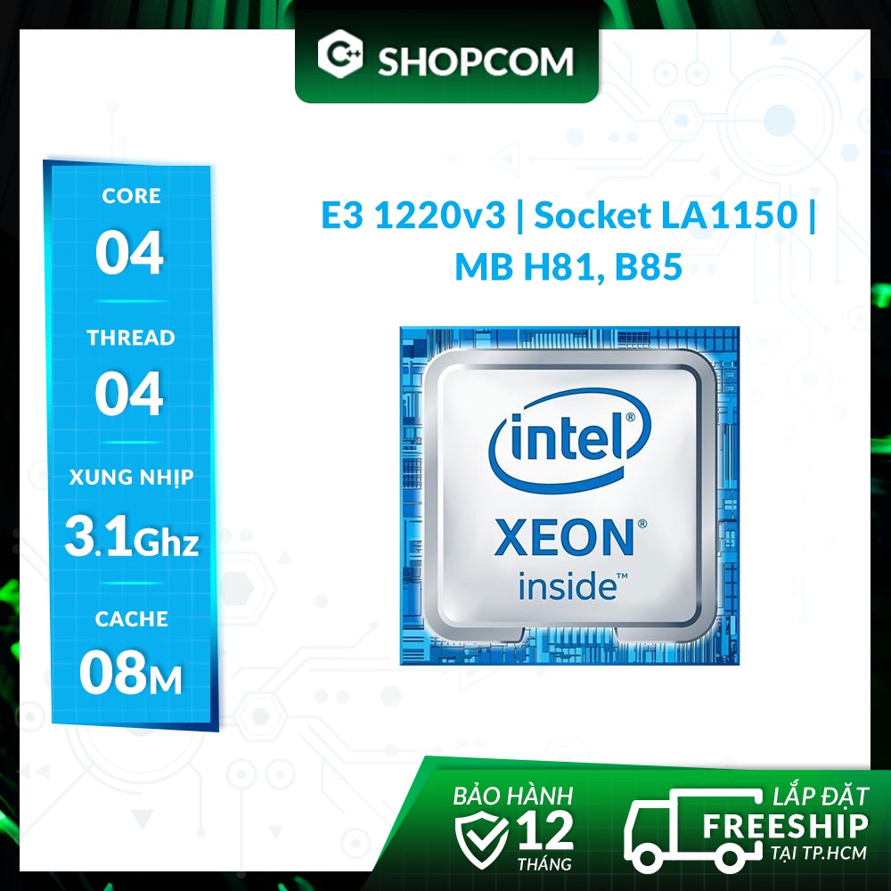 [BH 12 THÁNG 1 ĐỔI 1] Bộ vi xử lí Intel Xeon E3 1220 v3 - 4 Core 4 Threads 8M cache linh kiện chính hãng Shopcom