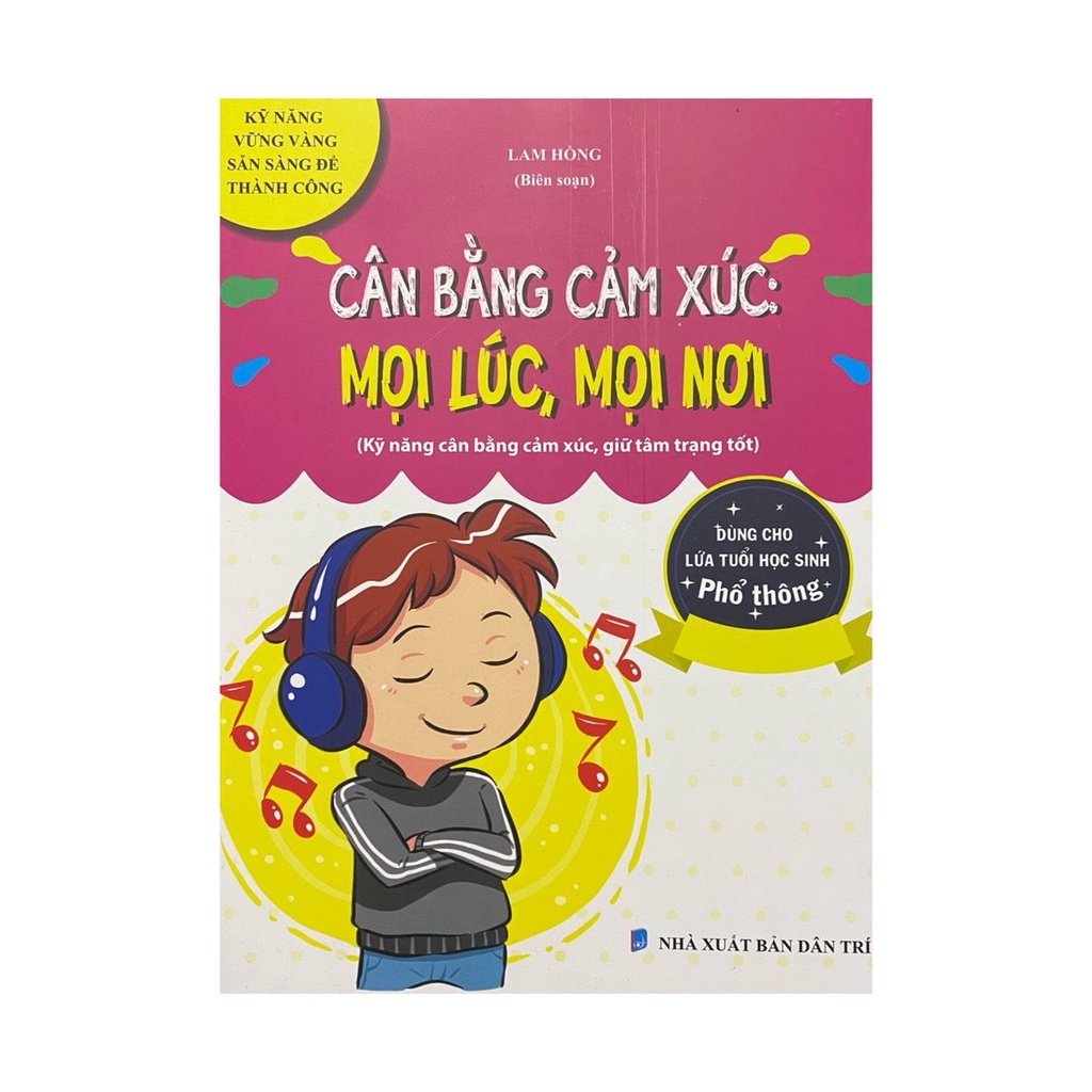 Sách - Kỹ năng vững vàng sẵn sàng để thành công : Cân bằng cảm xúc mọi lúc mọi nơi