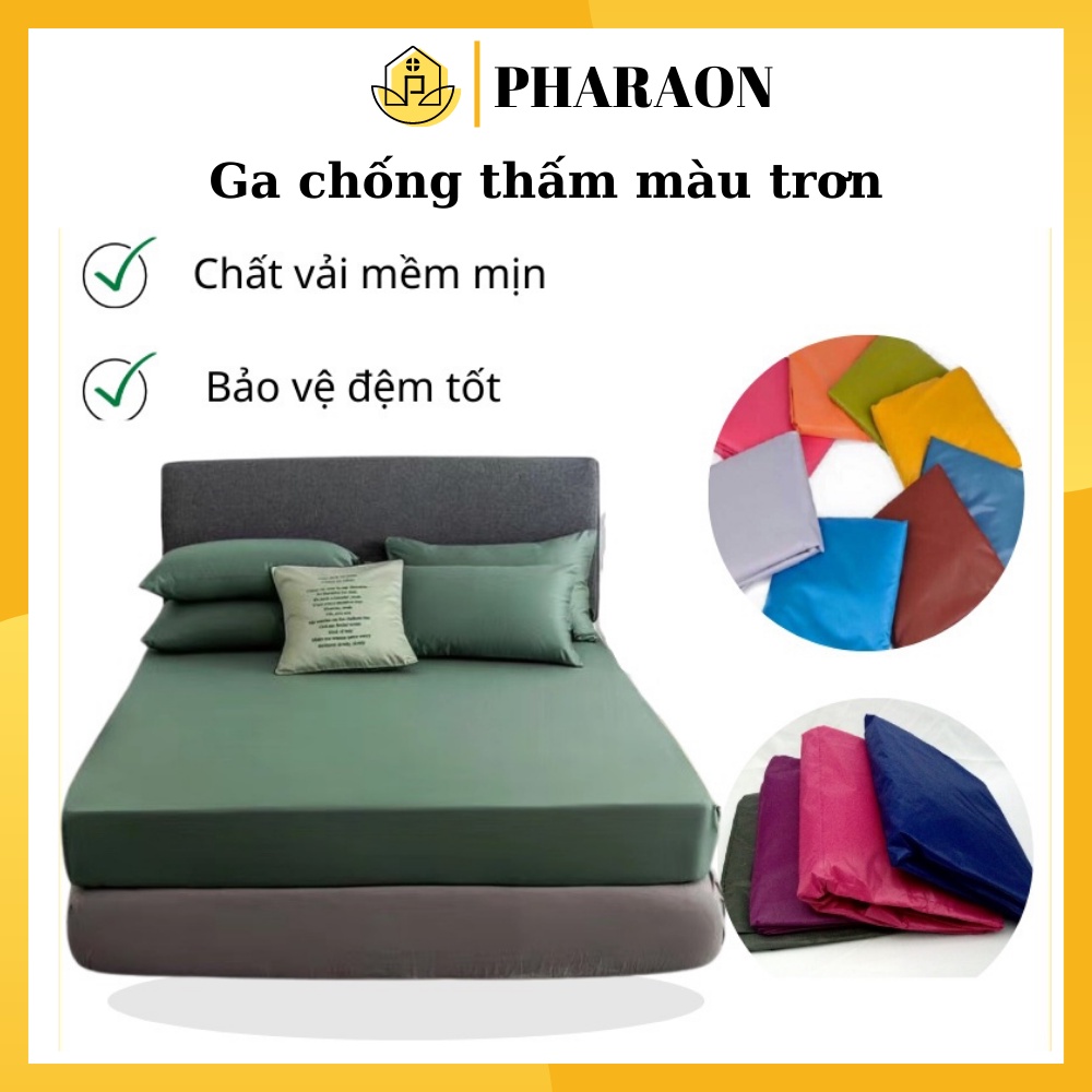 Ga Chống Thấm Ga Bọc Đệm Màu Trơn An Toàn Sạch Sẽ, Dra giường Chống thấm cho bé, người già, lớn tuổi - PHARAON