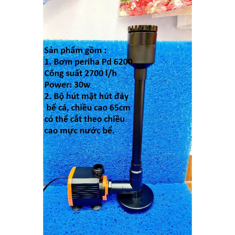 Combo bơm PERIHA  PD 6200 + hút mặt hút đáy hút phân,váng bể cá